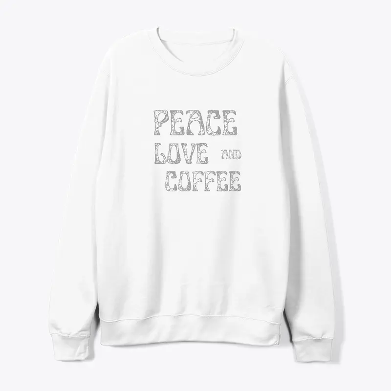 Peace love and coffee