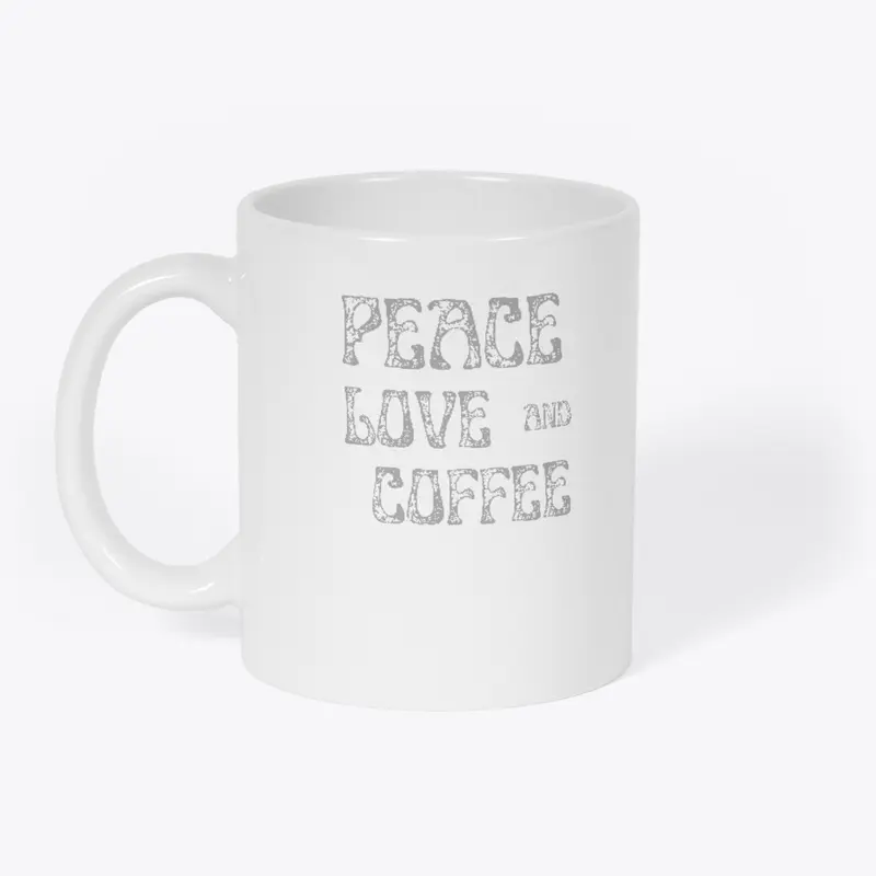 Peace love and coffee