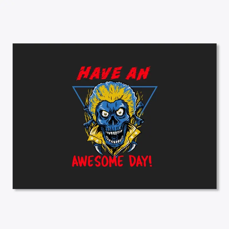 Have an awesome day